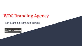 WOC Branding Agency
- Top Branding Agencies in India
 