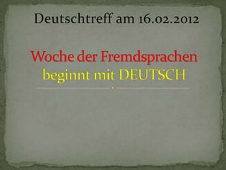 Deutschtreff am 16.02.2012
 