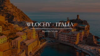 WŁOCHY - ITALIA
Republika Włoska
 
