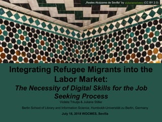 Integrating Refugee Migrants into the Labour Market: the Necessity of Digital Skills for the Job Seeking Process