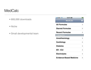 MedCalc

  • 800,000 downloads


  • Niche


  • Small developmental team
 