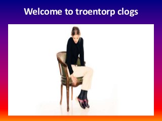 Welcome to troentorp clogs
 