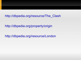 http://dbpedia.org/resource/The_Clash http://dbpedia.org/property/origin http://dbpedia.org/resource/London 