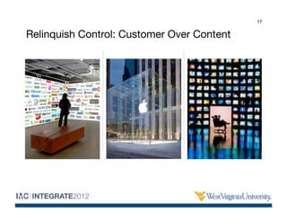 17


Relinquish Control: Customer Over Content
 