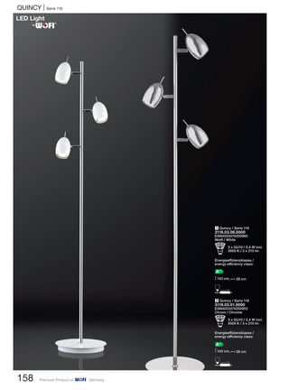 Quincy | Serie 116
158 Premium Product of Germany
1 Quincy / Serie 116
3116.03.06.0000
EAN4003474250960
Weiß / White
b 3 x GU10 / 2,4 W incl.
3500 K / 3 x 210 lm
Energieeffizienzklasse /
energy efficiency class:
A++
M143 cm, N28 cm
D2 Quincy / Serie 116
3116.03.01.0000
EAN4003474250953
Chrom / Chrome
b 3 x GU10 / 2,4 W incl.
3500 K / 3 x 210 lm
Energieeffizienzklasse /
energy efficiency class:
A++
M143 cm, N28 cm
D
LED Light
by ®
 
