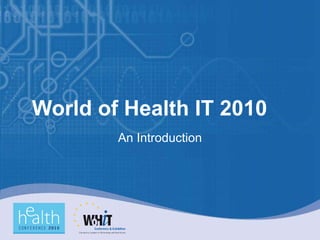 World of Health IT 2010 An Introduction 