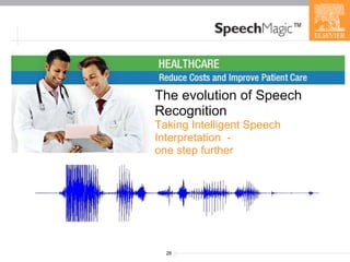 The evolution of Speech Recognition Taking Intelligent Speech Interpretation  -  one step further 