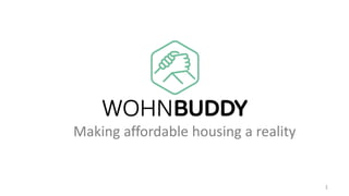 Making affordable housing a reality
1
 
