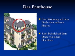 Das Penthouse Eine Wohnung auf dem Dach eines anderen Hauses Zum Beispiel auf dem Dach von einem Hochhaus  
