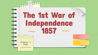 The 1st War of
Independence
1857
Chapter 3
Page
 