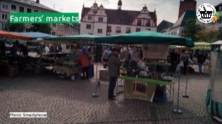 Farmers’ markets
Photo: Smartphone
 