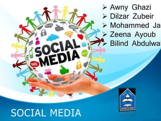 SOCIAL MEDIA
 Awny Ghazi
 Dilzar Zubeir
 Mohammed Jab
 Zeena Ayoub
 Bilind Abdulwah
 