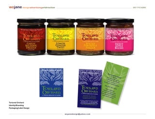 wojane designadvertisingartdirection                                                                                                                      207 712 6283




                         All Natural Seasoning Sauces
                                                                                All Natural Seasoning Sauc
                                                                                                           es
                                                                                                                                 Tor
                                                                                                                                     ture
                                                                                                                                         dO
                                                                                                                                             r
                                                                                                                                Seas ll Natu chard
                                                                                                                                      A
                                                                                                                                    on  ing ral
                                                                                                                              won           Sau
                                                                                                                                  derf          ce
                                                                                                                               fanc ul when s are
                                                                                                                          for       y, at        d
                                                                                                                              picn        hom ining
                                                                                                                                  ics a        e
                                                                                                                                        nd b , or
                                                                                                                                             arbe
                                                                                                                           USE                    que
                                                                                                                                H OT                 s.
                                                                                                                                     OR
                                                                                                                                        C    OLD
                                                                                                                            Th
                                                                                                                        Seas ese deli
                                                                                                                                                 !
                                                                                                                             onin       ciou
                                                                                                                      an a        g Sa       s
                                                                                                                           maz         uces
                                                                                                                     you       i
                                                                                                                        r ap ng addi         are
                                                                                                                ™

                                                                                                                             peti       tion
                                                                                                                      you        z
                                                                                  Amanda K. Walley                        r de er tray to
                                                                                                                              sser        s
                                                                                 culinary consultant                               t pla and
                                                                                  MARKETING & SALE
                                                                                                                                        tes!
                                                                                                   S
                                                                             P.O. Box 3, North Egremont
                                                                                                        , Ma 01252
                                                                               413.5 28.11 19 C - 610.4
Tortured Orchard                                                             aman da@t orturedorcha
                                                                                                        42.06 60
                                                                                                          rd.c om
                                                                                www .TORT UREDORCH
                                                                                                     ARD.com
Identity/Branding
Packaging/Label Design


                                                        wo j an ed es i g n @ yah o o. co m
 