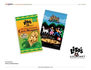 wojane designadvertisingartdirection                                             207 712 6283




                              ALL
                                      AL
                             NA T U R




Lits’s Gourmet
Identity, Packaging Design


                                           wo j an ed es i g n @ yah o o. co m
 