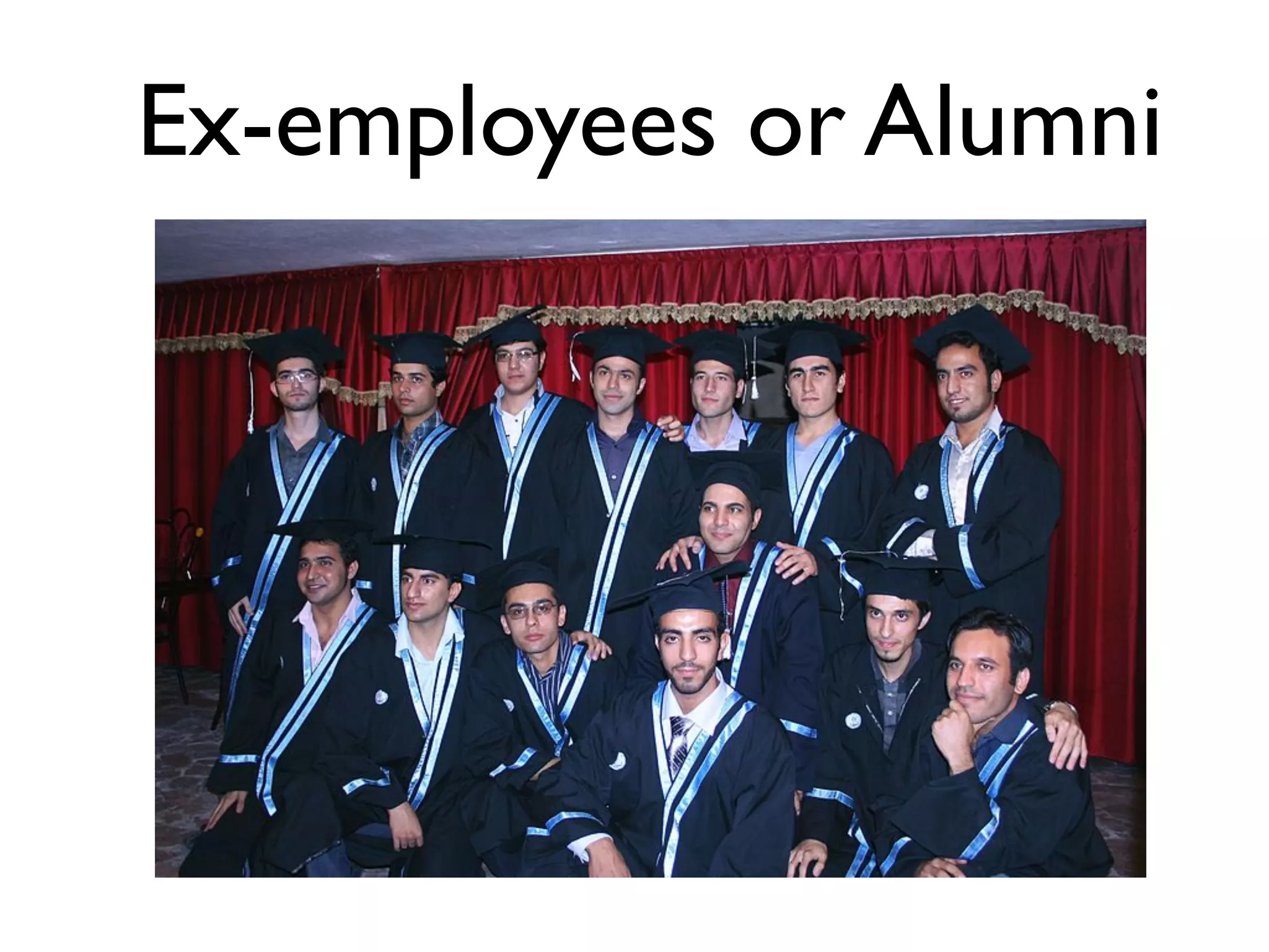 Ex-employees or Alumni
 