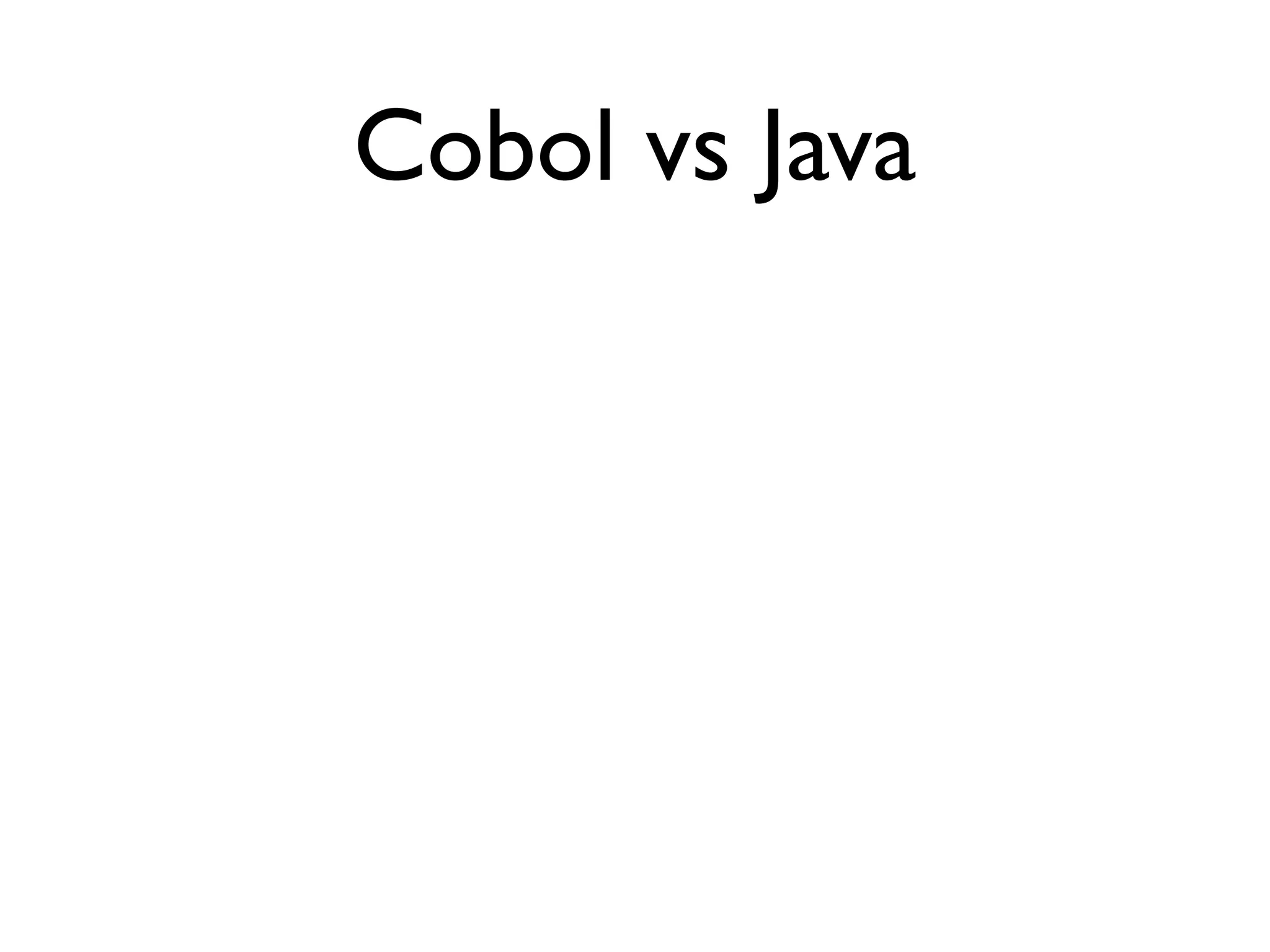 Cobol vs Java
 