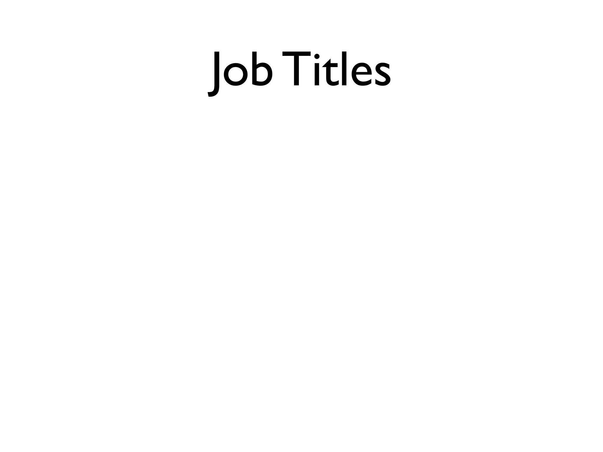 Job Titles
 
