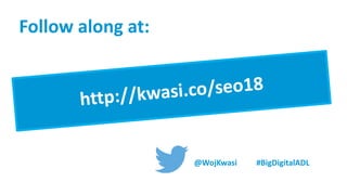 Follow along at:
@WojKwasi #BigDigitalADL
 
