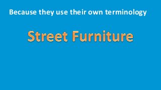 Because they use their own terminology
 