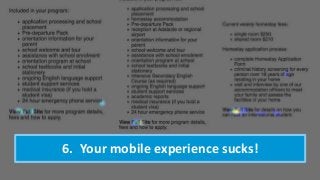 6. Your mobile experience sucks!
 