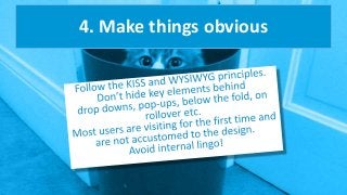 4. Make things obvious
 
