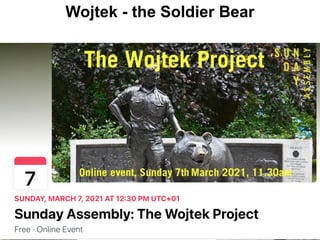Wojtek - the Soldier Bear
 