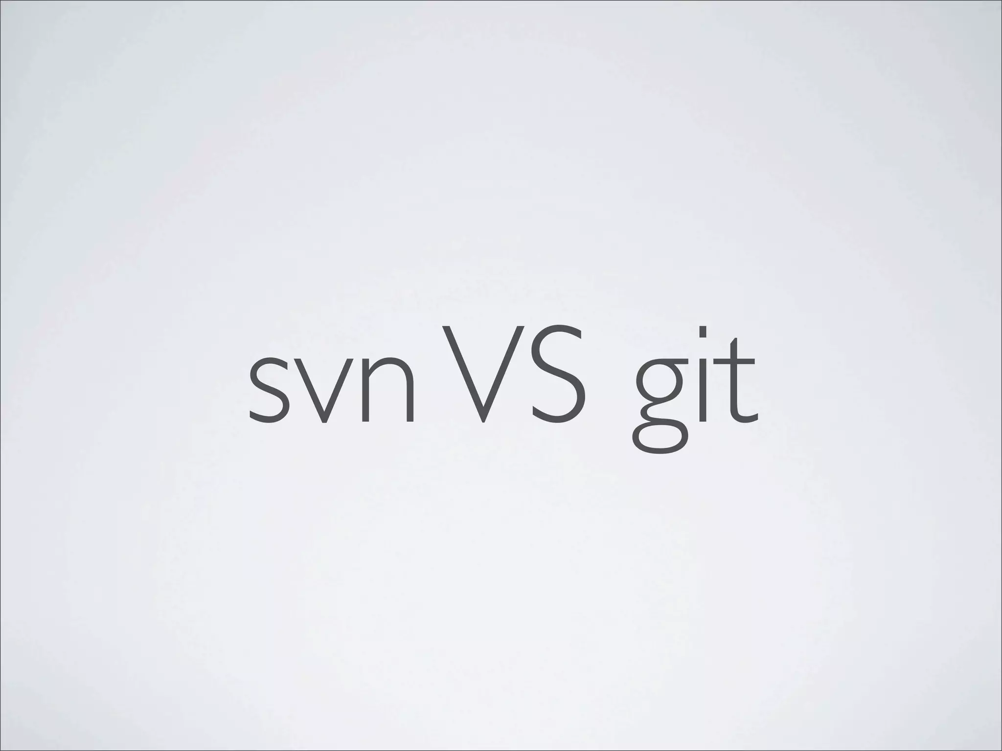 svn VS git
 