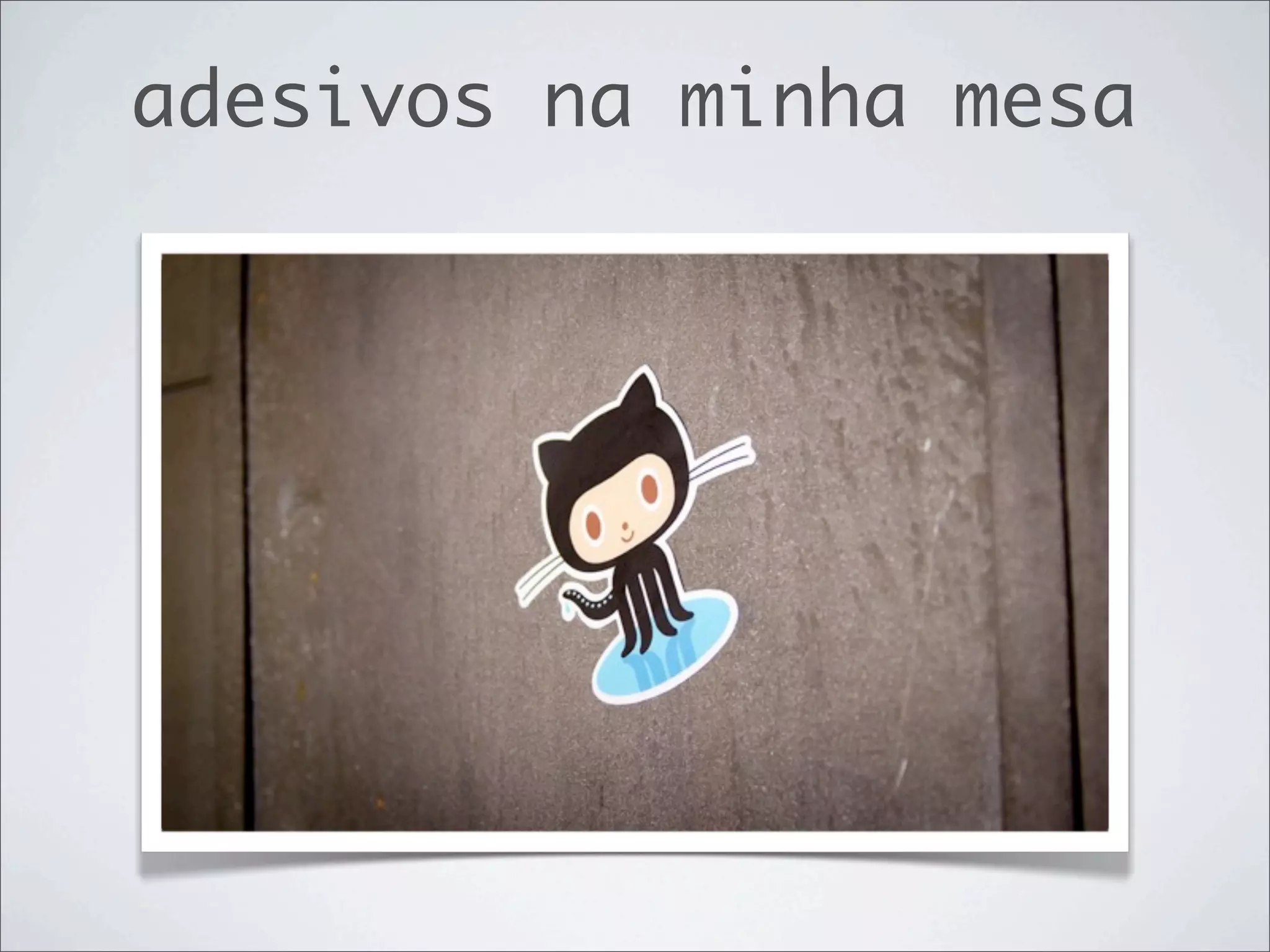 adesivos na minha mesa
 