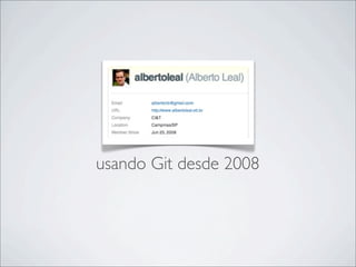 usando Git desde 2008
 