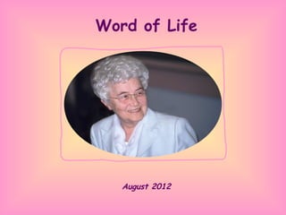 Word of Life




   August 2012
 