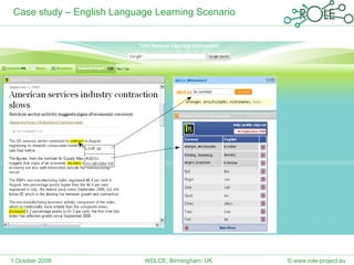 Case study – English Language Learning Scenario 1 October 2009 © www.role-project.eu WOLCE, Birmingham, UK 