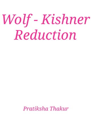 Wolf - Kishner Reduction 