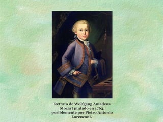 Retrato de Wolfgang Amadeus Mozart pintado en 1763, posiblemente por Pietro Antonio Lorenzoni.  