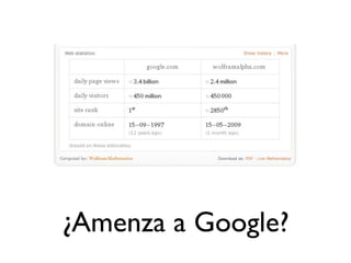 ¿Amenza a Google?
 