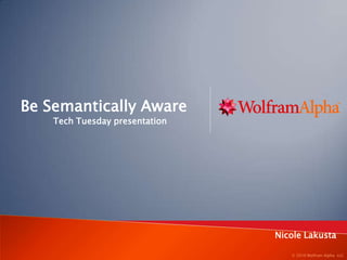 Be Semantically Aware Tech Tuesday presentation Nicole Lakusta 