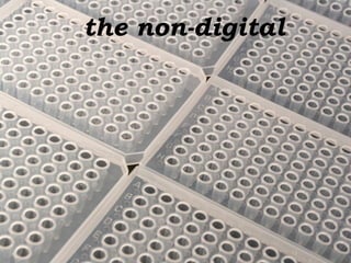 the non-digital



 parameters
 