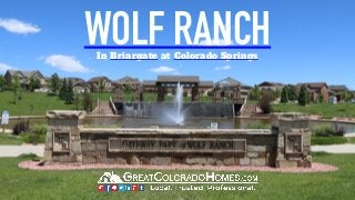 WOLF RANCHIn Briargate at Colorado Springs
 