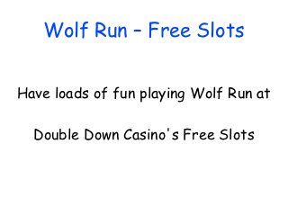 Wolf Run – Free Slots


Have loads of fun playing Wolf Run at

  Double Down Casino's Free Slots
 