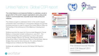 United Nations: Global CSR report
The United Nations commissioned Wolfstar to undertake a study to
gauge which of the worl...