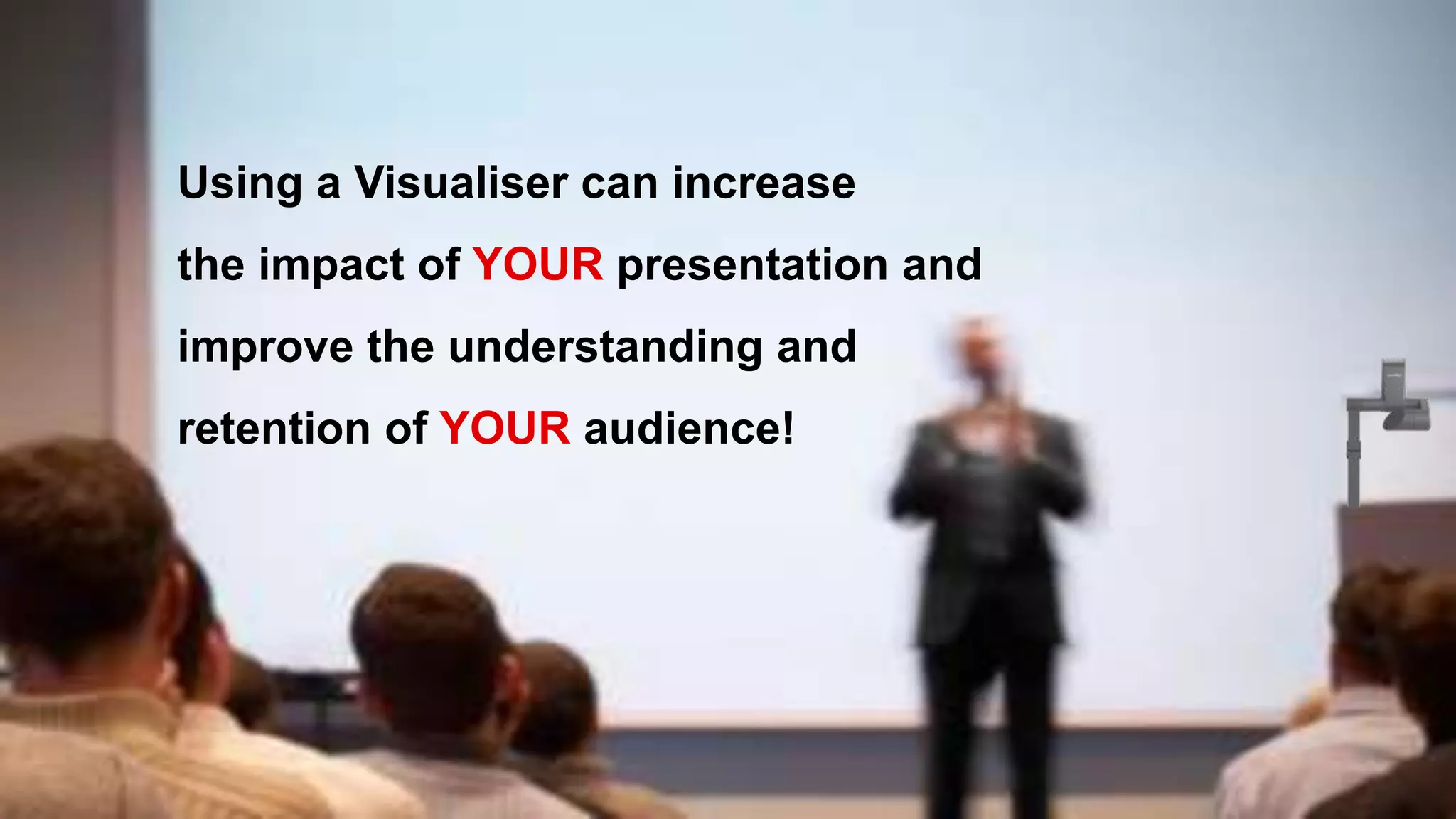 Topic
 test
Using a Visualiser can increase
the impact of YOUR presentation and
improve the understanding and
retention of YOUR audience!
 