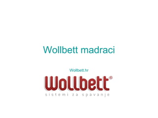 Wollbett madraci
     Wollbett.hr
 