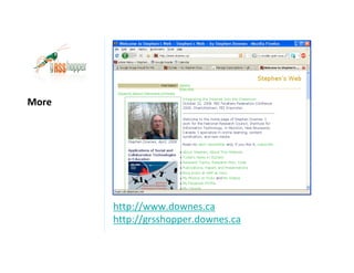 More




       http://www.downes.ca
       http://grsshopper.downes.ca
 