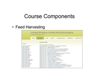 Course Components
• Feed Harvesting
 