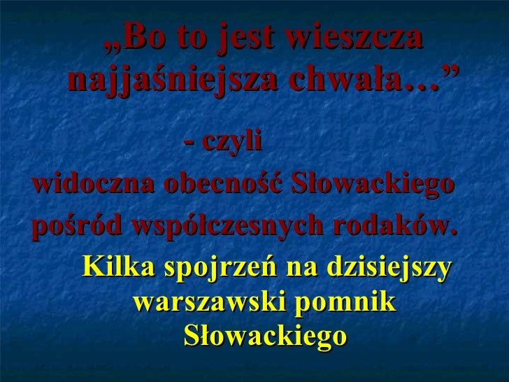 Bo To Jest Wieszcza Najjaśniejsza Chwała Interpretacja Słowacki - część I