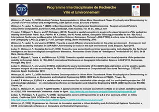 Woloszyn, P, Leduc T., (2010) Ambient Pointers Geocomputation in Urban Maze: Soundmark Fluxes Psychophysical Dimensioning in:
Journal of Service Science and Management (JSSM Special Issue). En cours d’édition.
Woloszyn P., Leduc T., Joanne P. (2009). Urban Soundmarks Psychophysical Geodimensioning : Towards Ambient Pointers
Geosystemic computation, Euronoise 2009, Edinburgh, Acta Acustica, vol. 95 S1, 2009, p. 108
T. Leduc, F. Miguet, V. Tourre, and P. Woloszyn., (2010). Towards a spatial semantics to analyze the visual dynamics of the pedestrian
mobility in the urban fabric. In M. Painho, M. Y. Santos, and H. Pundt, editors, Geospatial Thinking (associated to the 13th AGILE
International Conference on Geographic Information Science, Guimaraes, Portugal - AGILE’2010), Lecture notes in Geoinformation
and Cartography (LNG&C), pages 237-257. Springer-Verlag, Berlin Heidelberg, 2010.
Woloszyn P., Leduc T., and Joanne P.(2010). Towards a sound diffusion characterization in the urban environment - from isovist tool
to acoustic scattering indicator. In: IOA/ABAV Joint meeting on noise in the built environment, Gent, Belgium, April 2010.
Leduc T., Woloszyn P., Gonzales-Cortes F. (2010). Towards a new semantically enriched geoprocessing tool adapted to the Territorial
Intelligence and socio-ecological foresight main thematics , Rencontres Grand Ouest de l’Intelligence Territoriale IT-GO 2010, 24-26
Mars, Nantes-Rennes.
Leduc T., Miguet F., Tourre V., and Woloszyn P.(2010). Towards a spatial semantics to analyze the visual dynamics of the pedestrian
mobility in the urban fabric. In 13th AGILE International Conference on Geographic Information Science, AGILE’2010, Guimaraes,
Portugal, May 2010.
Leduc T., Woloszyn P., and Joanne P.(2010). Extending the query functionality of the GDMS data abstraction layer to enable a spatio-
temporal analysis of urban soundscapes. In 10th International Conference on Computational Structures Technology, CST2010,
Valencia, Spain, September 2010.
Woloszyn, P, Leduc T., (2009) Ambient Pointers Geocomputation in Urban Maze: Soundmark Fluxes Psychophysical Dimensioning in:
international conference on Computers and Industrial Engineering CIE39, (IEEE Conference #15400), Troyes, 6p.
Luckel F. & Woloszyn, P (2009) A « perlaborative » environment for sustainable cities design staff in a participative perspective. GIS
and knowledge database in: international conference on Computers and Industrial Engineering CIE39, (IEEE Conference #15400),
Troyes, 5p.
Leduc T., Woloszyn, P. , Joanne P. (2009) GDMS: A spatial semantic to evaluate soundmarks effects on an urban pedestrian pathway,
in: AGILE 2009 international Conference. Actes en ligne : http://www.ikg.uni-hannover.de/agile/fileadmin/agile/paper/96.pdf
Leduc, T., Woloszyn, P., & Joanne, P., (2009) :Cartographie sonore anthropocentrée en 2.5 D d'un parcours piéton en milieu
urbain, :CartActive 2009, GDR MAGIS. Actes en ligne,
http://gdr-magis.fr/documents/Cartactive2009/4-cartactive2009-leducWoloszynJoanne.pdf
Woloszyn, P. (2009), Organisateur et chairman de la session spéciale « Urban Modelling and Architectural Systems Production »,
CIE39 «international conference on Computers and Industrial Engineering »
 