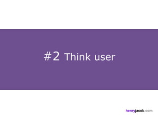 #2 Think user



                henryjacob.com
 