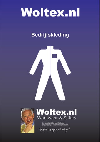 1
1
Bedrijfskleding
Woltex.nl
 