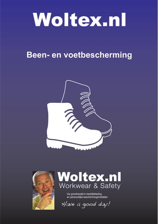 1
1
Been- en voetbescherming
Woltex.nl
 