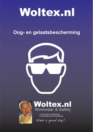 Woltex.nl
Oog- en gelaatsbescherming

1 1
1

 