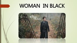 WOMAN IN BLACK
 